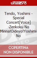 Tendo, Yoshimi - Special Concert[Voice] -Zenkoku No Minna!Oideyo!Yoshimi No dvd