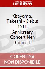 Kitayama, Takeshi - Debut 15Th Anniersary Concert Nen Concert dvd