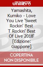 Yamashita, Kumiko - Love You Live 'Sweet Rockin' Best   T Rockin' Best Of Live 2018' [Edizione: Giappone] dvd