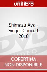 Shimazu Aya - Singer Concert 2018 dvd