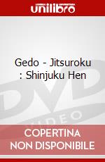 Gedo - Jitsuroku : Shinjuku Hen dvd