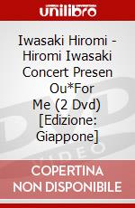 Iwasaki Hiromi - Hiromi Iwasaki Concert Presen       Ou*For Me (2 Dvd) [Edizione: Giappone] dvd