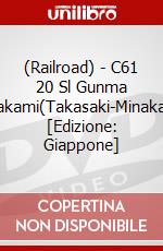 (Railroad) - C61 20 Sl Gunma Minakami(Takasaki-Minakami) [Edizione: Giappone] dvd