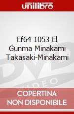 Ef64 1053 El Gunma Minakami Takasaki-Minakami dvd