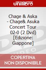 Chage & Aska - Chage& Asuka Concert Tour 02-0 (2 Dvd) [Edizione: Giappone] dvd