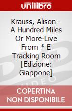 Krauss, Alison - A Hundred Miles Or More-Live From * E Tracking Room [Edizione: Giappone] dvd