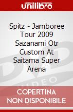 Spitz - Jamboree Tour 2009 Sazanami Otr Custom At Saitama Super Arena dvd
