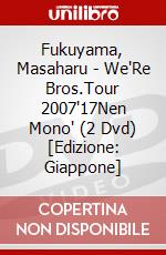 Fukuyama, Masaharu - We'Re Bros.Tour 2007'17Nen Mono' (2 Dvd) [Edizione: Giappone] dvd