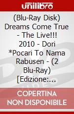 (Blu-Ray Disk) Dreams Come True - The Live!!! 2010 - Dori *Pocari To Nama Rabusen - (2 Blu-Ray) [Edizione: Giappone] brd