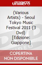 (Various Artists) - Seoul Tokyo Music Festival 2011 (3 Dvd) [Edizione: Giappone] dvd