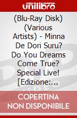 (Blu-Ray Disk) (Various Artists) - Minna De Dori Suru? Do You Dreams Come True? Special Live! [Edizione: Giappone] brd