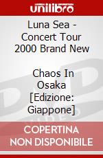 Luna Sea - Concert Tour 2000 Brand New          Chaos In Osaka [Edizione: Giappone] dvd