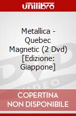 Metallica - Quebec Magnetic (2 Dvd) [Edizione: Giappone] dvd