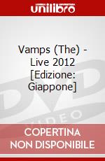 Vamps (The) - Live 2012 [Edizione: Giappone] dvd