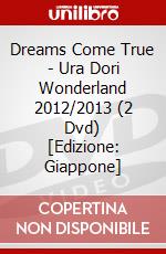 Dreams Come True - Ura Dori Wonderland 2012/2013 (2 Dvd) [Edizione: Giappone] dvd