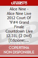 Alice Nine - Alice Nine Live 2012 Court Of '9'#4 Grand Finale Countdown Live 12.31L (2 Dvd) [Edizione: Giappone] dvd