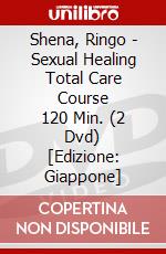 Shena, Ringo - Sexual Healing Total Care Course     120 Min. (2 Dvd) [Edizione: Giappone] dvd