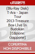 (Blu-Ray Disk) T-Ara - Japan Tour 2013-Treasure Box-LIve In Budokan [Edizione: Giappone] brd