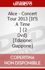 Alice - Concert Tour 2013 [It'S A Time      ] (2 Dvd) [Edizione: Giappone] dvd