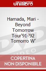 Hamada, Mari - Beyond Tomorrow Tour'91-'92 Tomorro W' dvd