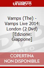 Vamps (The) - Vamps Live 2014: London (2 Dvd) [Edizione: Giappone] dvd