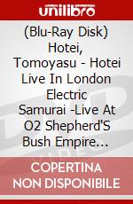 (Blu-Ray Disk) Hotei, Tomoyasu - Hotei Live In London Electric Samurai -Live At O2 Shepherd'S Bush Empire [Edizione: Giappone] brd