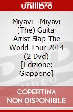 Miyavi - Miyavi (The) Guitar Artist Slap The World Tour 2014 (2 Dvd) [Edizione: Giappone] dvd