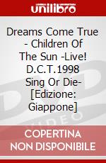 Dreams Come True - Children Of The Sun -Live! D.C.T.1998 Sing Or Die- [Edizione: Giappone] dvd