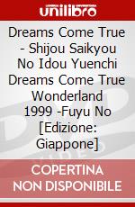 Dreams Come True - Shijou Saikyou No Idou Yuenchi Dreams Come True Wonderland 1999 -Fuyu No [Edizione: Giappone] dvd