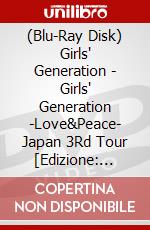 (Blu-Ray Disk) Girls' Generation - Girls' Generation -Love&Peace- Japan 3Rd Tour [Edizione: Giappone] brd