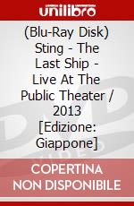 (Blu-Ray Disk) Sting - The Last Ship - Live At The Public Theater / 2013 [Edizione: Giappone] brd