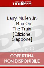 Larry Mullen Jr. - Man On The Train [Edizione: Giappone] dvd