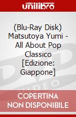 (Blu-Ray Disk) Matsutoya Yumi - All About Pop Classico [Edizione: Giappone] brd