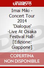 Imai Miki - Concert Tour 2014 'Dialogue' -Live At Osaka Festival Hall- [Edizione: Giappone] dvd