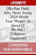 (Blu-Ray Disk) Kim, Hyun Joong - 2014 World Tour 'Mugen' In Seoul (2 Blu-Ray) [Edizione: Giappone] brd