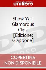 Show-Ya - Glamorous Clips [Edizione: Giappone] dvd