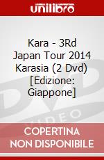 Kara - 3Rd Japan Tour 2014 Karasia (2 Dvd) [Edizione: Giappone] dvd