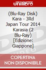 (Blu-Ray Disk) Kara - 3Rd Japan Tour 2014 Karasia (2 Blu-Ray) [Edizione: Giappone] brd