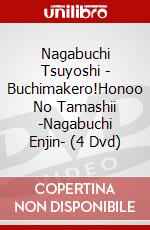 Nagabuchi Tsuyoshi - Buchimakero!Honoo No Tamashii -Nagabuchi Enjin- (4 Dvd) dvd