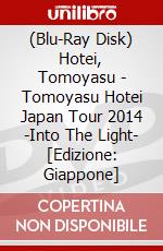 (Blu-Ray Disk) Hotei, Tomoyasu - Tomoyasu Hotei Japan Tour 2014 -Into The Light- [Edizione: Giappone] brd