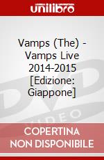 Vamps (The) - Vamps Live 2014-2015 [Edizione: Giappone] dvd