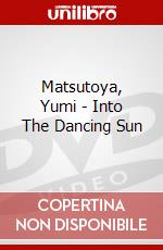Matsutoya, Yumi - Into The Dancing Sun dvd
