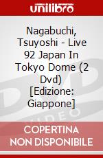 Nagabuchi, Tsuyoshi - Live 92 Japan In Tokyo Dome (2 Dvd) [Edizione: Giappone] dvd