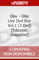 Glay - Glay Live Dvd Box Vol.1 (3 Dvd) [Edizione: Giappone] dvd