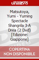 Matsutoya, Yumi - Yuming Spectacle Shangrila 3-A Drea (2 Dvd) [Edizione: Giappone] dvd
