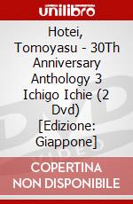 Hotei, Tomoyasu - 30Th Anniversary Anthology 3 Ichigo Ichie (2 Dvd) [Edizione: Giappone] dvd