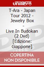 T-Ara - Japan Tour 2012 - Jewelry Box       - Live In Budokan (2 Dvd) [Edizione: Giappone] dvd