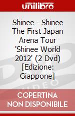 Shinee - Shinee The First Japan Arena Tour 'Shinee World 2012' (2 Dvd) [Edizione: Giappone] dvd