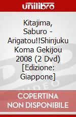 Kitajima, Saburo - Arigatou!!Shinjuku Koma Gekijou 2008 (2 Dvd) [Edizione: Giappone] dvd