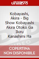 Kobayashi, Akira - Big Show Kobayashi Akira Otoko Ga Ikiru Kanashimi Ha dvd